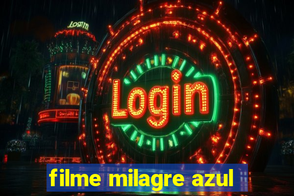 filme milagre azul